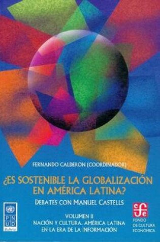 Cover of Es Sostenible La Globalizacin En Am'rica Latina?. Debates Con Manuel Castells Vol. I. La Globalizacin y Am'rica Latina