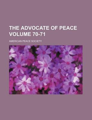 Book cover for The Advocate of Peace Volume 70-71