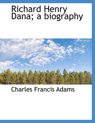 Book cover for Richard Henry Dana; A Biography