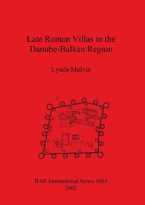 Book cover for Late Roman Villas in the Danube-Balkan Region