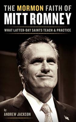 Book cover for The Mormon Faith of Mitt Romney