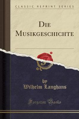 Book cover for Die Musikgeschichte (Classic Reprint)