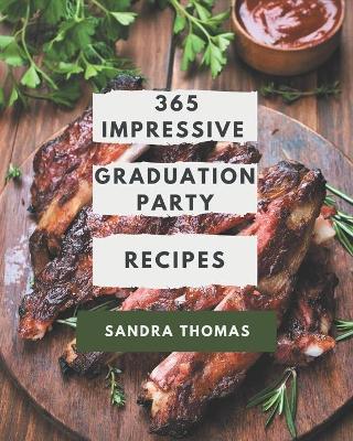 Book cover for 365 Impressive Graduation Party Recipes