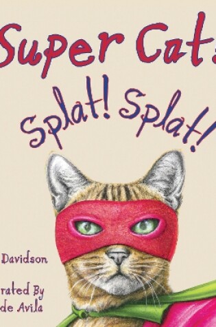 Cover of Super Cat! Splat! Splat!