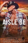 Book cover for Aisle Be The Groom