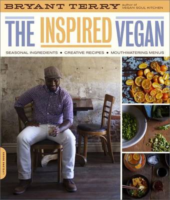 Book cover for Inspired Vegan, The: Seasonal Ingredients, Creative Recipes, Mouthwatering Menus