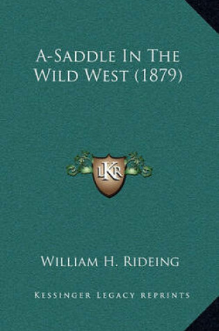 Cover of A-Saddle in the Wild West (1879)