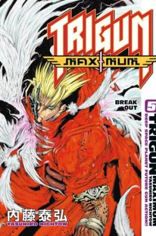 Cover of Trigun Maximum Volume 5: Break Out