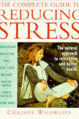 Cover of The Complete Guide to Reducing Stress