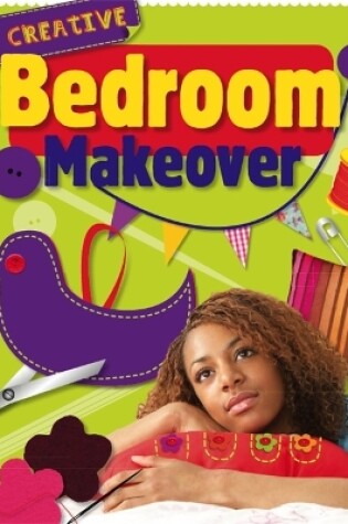 Cover of Be Creative: Bedroom Makeover
