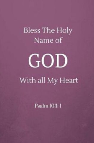 Cover of Bless The Holy Name of God With all My Heart