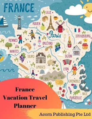 Book cover for France Vacation Travel Planner