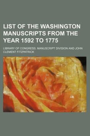 Cover of List of the Washington Manuscripts from the Year 1592 to 1775