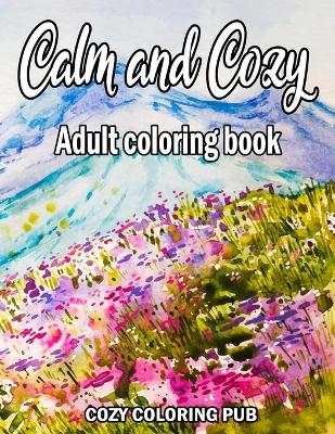 Cover of Calm and Cozy Coloring Book