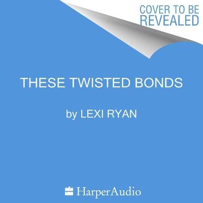 Book cover for These Twisted Bonds