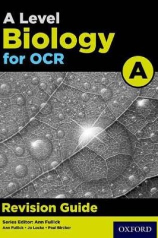 Cover of A Level Biology for OCR A Revision Guide