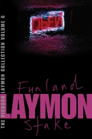Cover of The Richard Laymon Collection Volume 6: Funland & The Stake