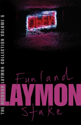 Book cover for The Richard Laymon Collection Volume 6: Funland & The Stake