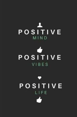 Cover of Positive Mind, Positive Vibes, Positive Life