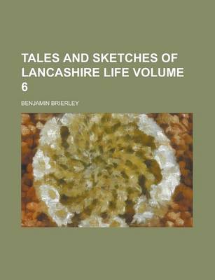 Book cover for Tales and Sketches of Lancashire Life Volume 6