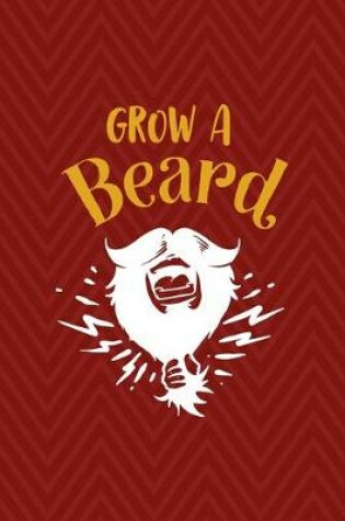 Cover of Grow A Beard Then We'll Talk