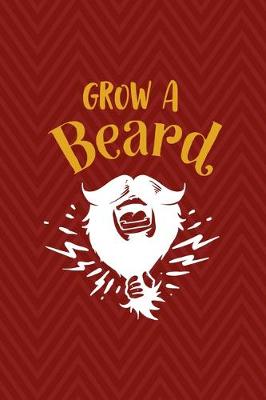 Book cover for Grow A Beard Then We'll Talk