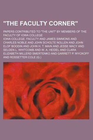 Cover of The Faculty Corner; Papers Contributed to the Unit by Members of the Faculty of Iowa College