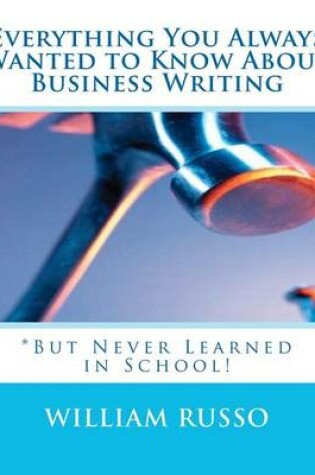 Cover of Everything You Always Wanted to Know About Business Writing