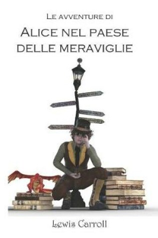 Cover of Le Avventure Di Alice Nel Paese Delle Meraviglie