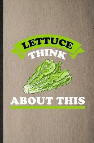 Cover of Lettuce Think About This