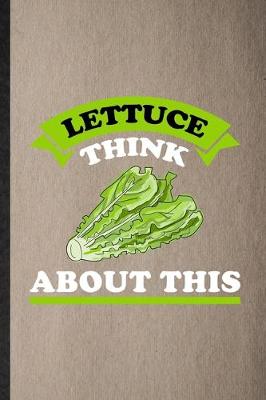 Book cover for Lettuce Think About This