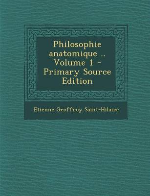 Book cover for Philosophie Anatomique .. Volume 1