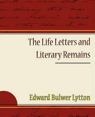 Book cover for The Life Letters and Literary Remains