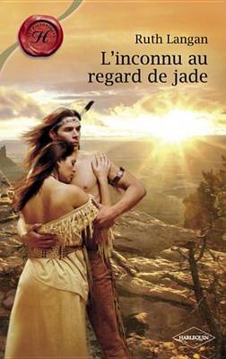 Book cover for L'Inconnu Au Regard de Jade (Harlequin Les Historiques)