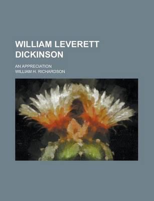 Book cover for William Leverett Dickinson; An Appreciation