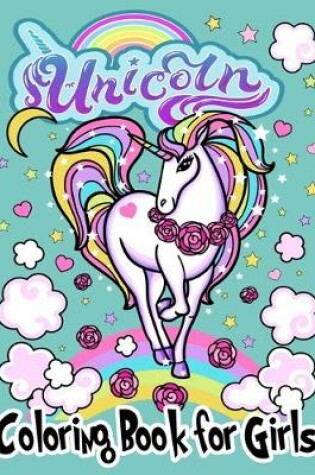 Cover of Unicorn Coloring Books for Girls