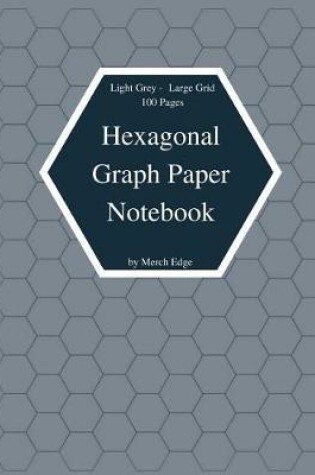 Cover of Hexagonal Graph Paper Large Quarter Inch Hexagons