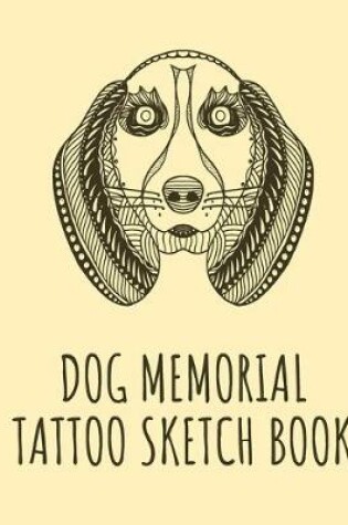 Cover of Dog Memorial Tattoo Sketch Book