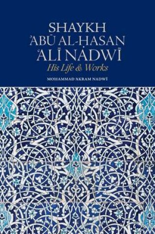 Cover of Shaykh Abu Al-Hasan Ali Nadwi