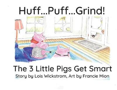 Book cover for Huff...Puff...Grind! (big paper)