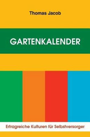 Cover of Gartenkalender - Ertragreiche Kulturen fur Selbstversorger