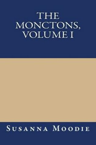 Cover of The Monctons, Volume I