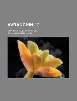Book cover for Avranchin; Monumental Et Historique (1 )