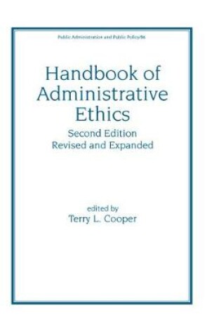 Cover of Handbook of Administrative Ethics Revised and Expanded