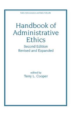 Book cover for Handbook of Administrative Ethics Revised and Expanded