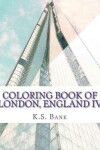 Book cover for Coloring Book of London, England IV