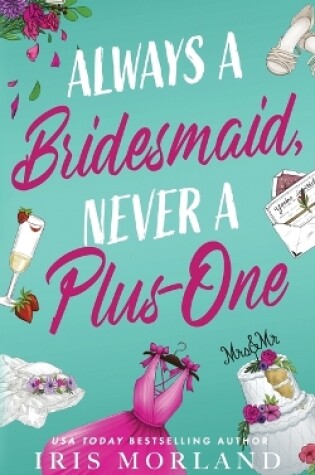 Cover of Always a Bridesmaid, Never a Plus-One