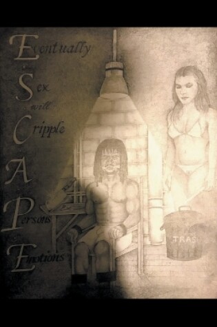 Cover of E.S.C.A.P.E.(Eventually Sex Cripples A Persons Emotions)