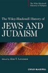 Book cover for The Wiley-Blackwell History of Jews and Judaism