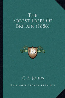 Book cover for The Forest Trees of Britain (1886) the Forest Trees of Britain (1886)